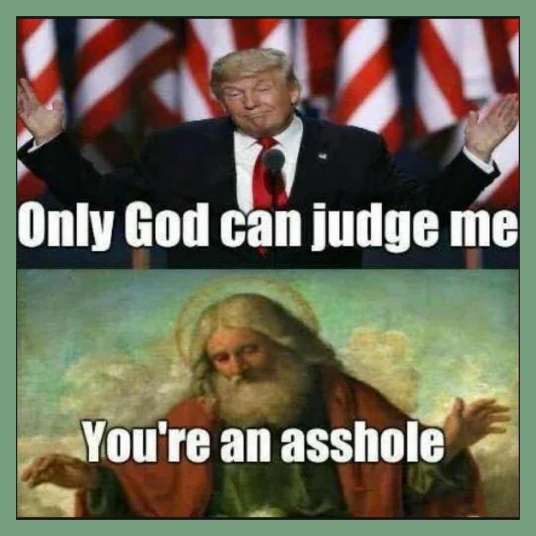Only God can judge me... you're an asshole